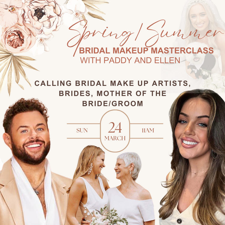 Spring Summer 2024 Trends Bridal Make Up Masterclass with Paddy and Ellen - Sunday 24th March